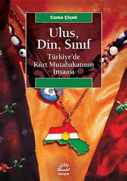 Ulus Din Sınıf Türkiyede Kürt Mutabakatının İnşaası