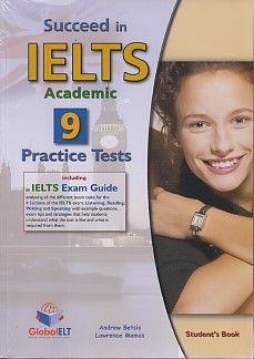 Succeed in IELTS Academic 9 Practice Tests