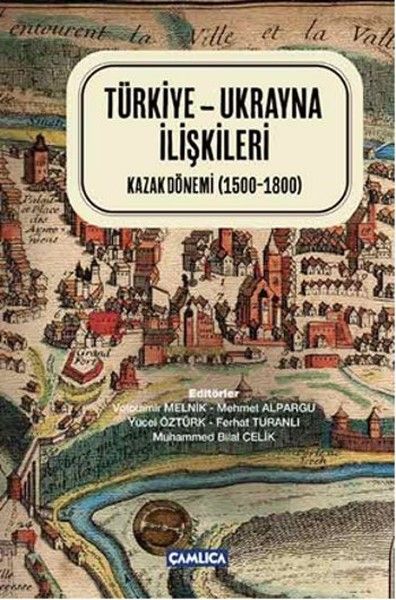 Türkiye Ukrayna İlişkileri Ciltli Kazak Dönemi 1500 1800