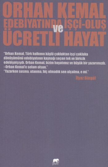 Orhan Kemal Edebiyatında İşçi Oluş ve Ücretli Hayat