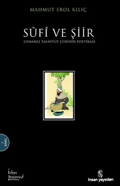 Sufi ve Şiir Osmanlı Tasavvuf Şiirinin Poetikası