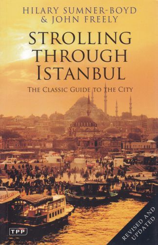 Strolling Through Istanbul The Classic Guide To The City