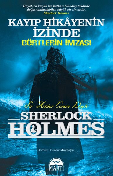 Kayıp Hikayenin İzinde Dörtlerin İmzası Sherlock Holmes