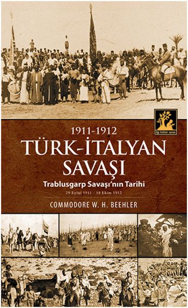1911 1912 Türk İtalyan Savaşı Trablusgarp Savaşı'nın Tarihi