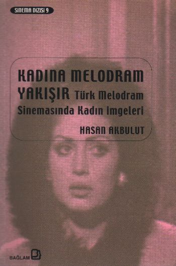 Kadına Melodram Yakışır Türk Melodram Sinemasında Kadın İmgeleri