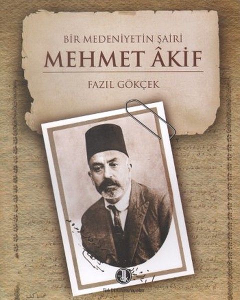 Bir Medeniyetin Şairi Mehmet Akif