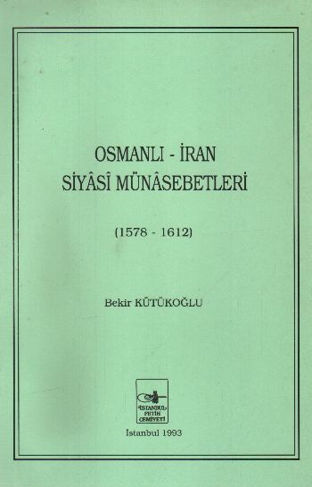Osmanlı İran Siyasi Münasebetleri 1578 1612