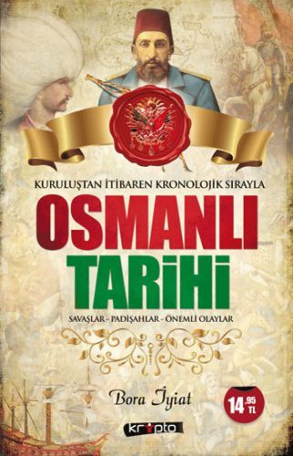 Kurtuluştan İtibaren Kronolojik Sırayla Osmanlı Tarihi