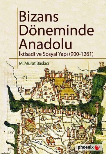 Bizans Döneminde Anadolu İktisadi ve Sosyal Yapı 900 1261