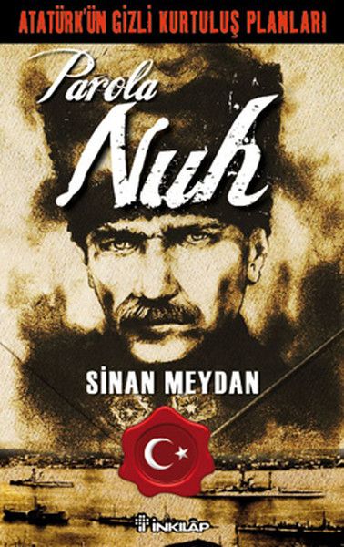 Atatürkün Gizli Kurtuluş Planları Parola Nuh