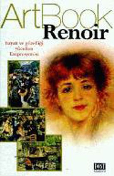 Art Book Renoir Hayatı ve Güzelliği Yücelten Empresyonist