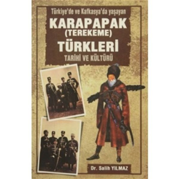 Türkiyede ve Kafkasyada Yaşayan Karapapak Terekeme Türkleri Tarihi ve Kültürü