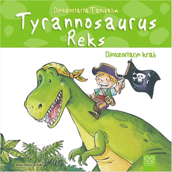 Dinozorlarla Tanışalım Tyrannosaurus Reks Dinozorların Kralı