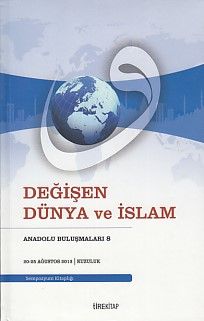 Anadolu Buluşmaları 8 Değişen Dünya ve İslam