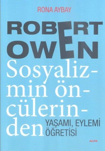 Robert Owen Sosyalizmin Öncülerinden Yaşamı Eylemi Öğretisi
