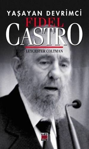 Yaşayan Devrimci Fidel Castro