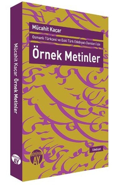 Örnek Metinler Osmanlı Türkçesi ve Eski Türk Edebiyatı Dersleri İçin