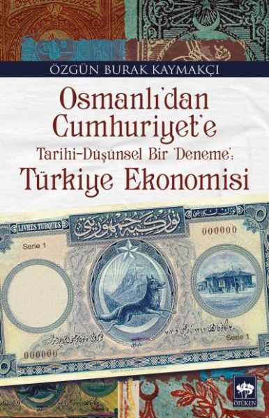 Osmanlıdan Cumhuriyete Türkiye Ekonomisi