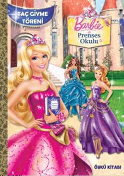 Barbie Prenses Okulu Taç Giyme Töreni Öykü Kitabı