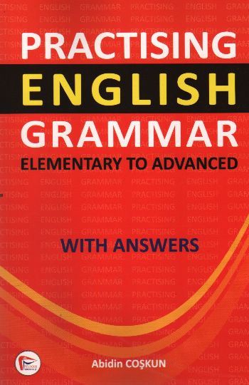 Practising English Grammar Elementary to Advanced with Anwers