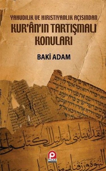Kur'an'ın Tartışmalı Konuları Yahudilik Ve Hıristiyanlık Açısından