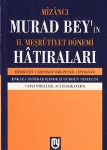 Mizancı Murad Bey'in II. Meşrûtiyet Dönemi Hatıraları