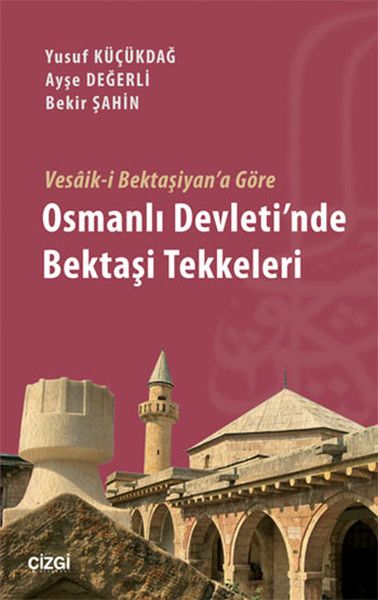 Vesaik i Bektaşiyan'a Göre Osmanlı Devleti'nde Bektaşi Tekkeleri