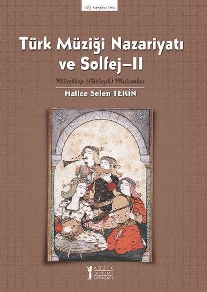 Türk Müziği Nazariyatı ve Solfej II Mürekkep Birleşik Makamlar
