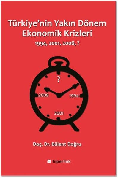 Türkiye'nin Yakın Dönem Ekonomik Krizleri 1994 2001 2008