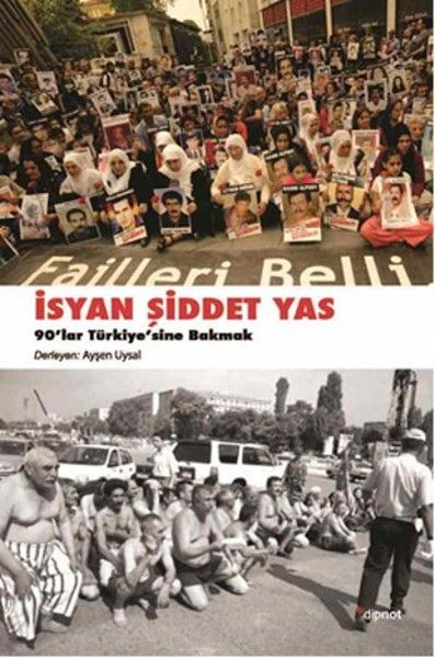 İsyan Şiddet Yas 90lar Türkiyesine Bakmak