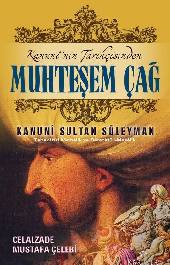 Kanuninin Tarihçisinden Muhteşem Çağ ve Kanuni Sultan Süleyman