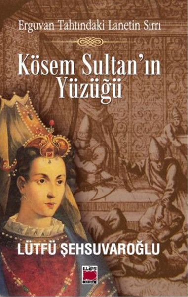 Kösem Sultan'ın Yüzüğü Erguvan Tahtındaki Lanetin Sırrı