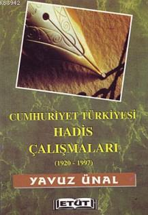 Cumhuriyet Türkiyesi Hadis Çalışmaları 1920 1997