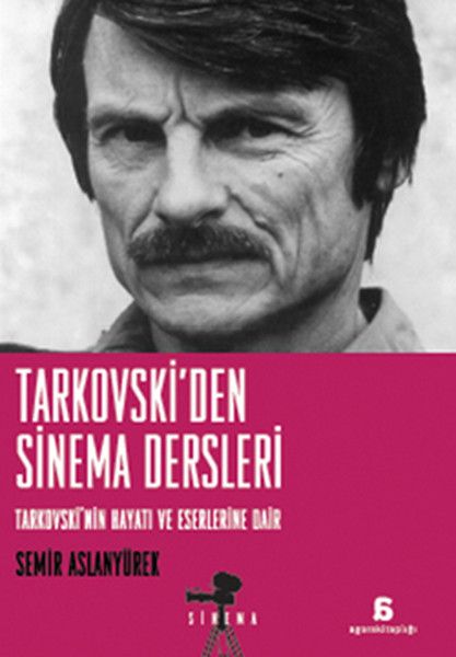 Tarkovski'den Sinema Dersleri Tarkovski'nin Hayatı ve Eserlerine Dair