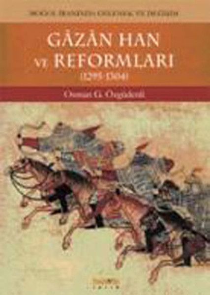 Gazan Han ve Reformları 1295 1304 Moğol İranında Gelenek ve Değişim