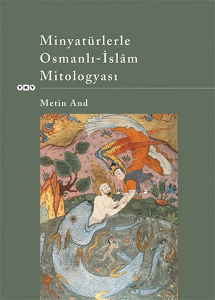 Minyatürlerle Osmanlı İslam Mitologyası