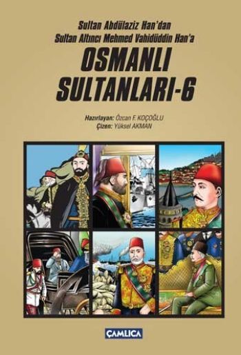 Osmanlı Sultanları 6 6 Kitap Sultan Abdülaziz Han'dan Sultan Altıncı Mehmed Vahidüddin Han'a