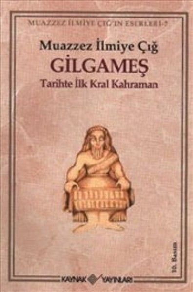 Gilgameş Tarihte İlk Kral Kahraman