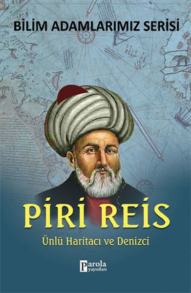 Piri Reis Ünlü Haritacı ve Denizci