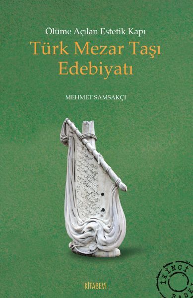 Ölümüne Açılan Estetik Kapı Türk Mezar Taşı Edebiyatı
