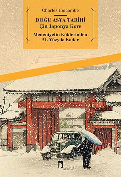 Doğu Asya Tarihi Çin Japonya Kore Medeniyetin Köklerinden 21. Yüzyıla Kadar