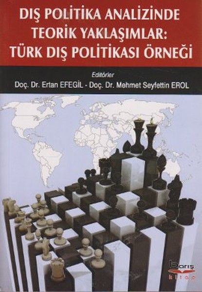 Dış Politika Analizinde Teorik Yaklaşımlar Türk Dış Politikası Örneği