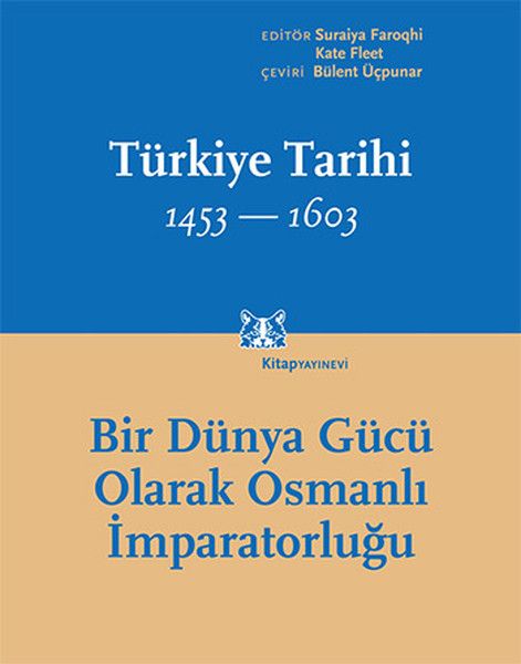 Türkiye Tarihi 1453 1603 Cilt 2 Bir Dünya Gücü Olarak Osmanlı İmparatorluğu