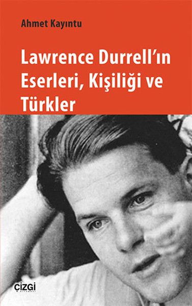 Lawrence Durrellın Eserleri Kişiliği ve Türkler
