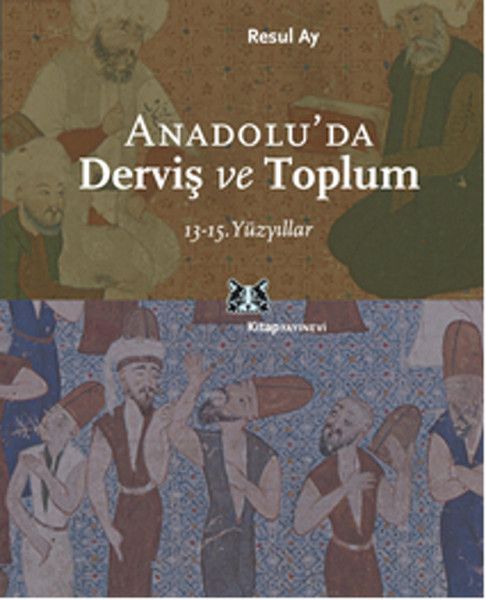 Anadolu'da Derviş ve Toplum 13 15.Yüzyıllar