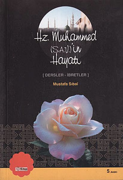 Hz. Muhammed sav 'in Hayatı Dersler İbretler